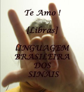 Libras eu amo você!