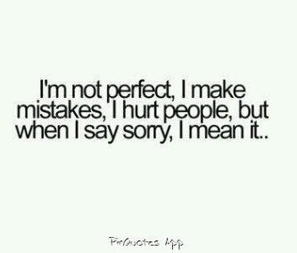 I'm not perfect, just that.