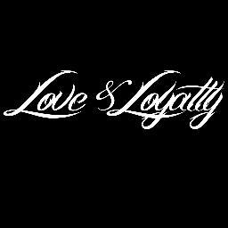 Love & Loyalty ©