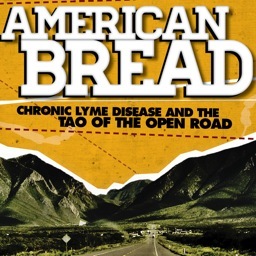 Author of AMERICAN BREAD: CHRONIC LYME DISEASE AND THE TAO OF THE OPEN ROAD by Sunstone Press