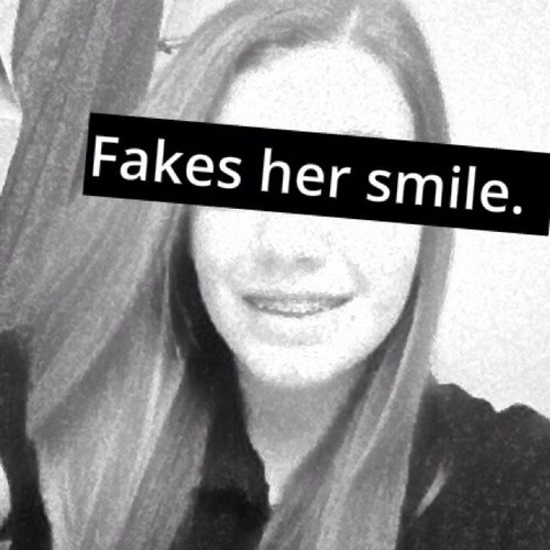 For everyone out there who fakes their smile, everyday. :):