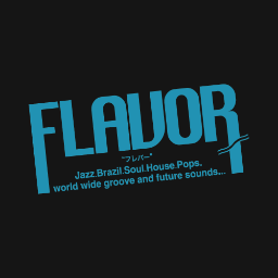 鹿児島のクラブイベント〈FLAVOR(フレバー)〉です！
ジャンルはJazz，Brazil，Soul，House，Pops, world wide groove and future sounds･･･

club･cafe イベントにて活動中です♪