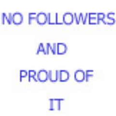 I am no celebrity, have no fans, need no followers. But, I will follow you.