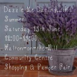 Summer Shopping & Pamper Event. 15th June 2013. Walton-on-the-Hill Community Centre, KT20 7SN. Please contact us dazzlemedarling@hotmail.co.uk