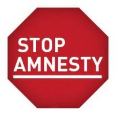 Oppose Amnesty. Enforce existing laws. Secure the border.