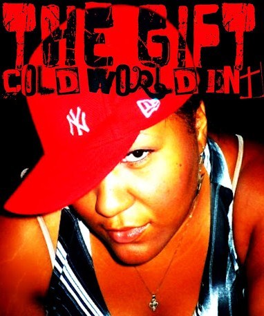 TheGiftCold13's profile picture. The Gift - Female Hip Hop artist...reppin' for the 219 and the 317...Cold World ENT!!