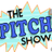 The Pitch Show!