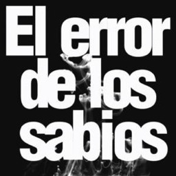 El error de los sabios,algo que todo el mundo debería saber,ayudarnos a DIVULGARLO con un comentario y una votación en la web.Concurso de divulgación científica