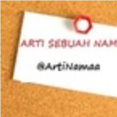 Nama adalah do'a dan Harapan. Cari tahu Artinamamu
follow @ArtiNamaa :)