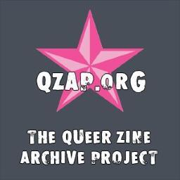 The Queer Zine Archive Project provides a searchable archive of past and present queer zines.