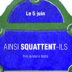 Ainsi Squattent-ils - Film Documentaire. Où militer pour le droit au #logement est un engagement des corps et des esprits... #cinéma http://t.co/VfyK4cHnch