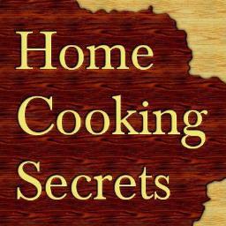 This is your Home Cooking Secrets Network! Built for those who love to cook by those who love to cook!