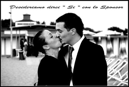Siamo Valentina & Nicolas viviamo a Lucca (Toscana) e...Desideriamo Dirci SI con lo sponsor