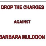 Protect the right to peaceful protest and freedom of assembly. For details, find us on Faceboook at 'Drop the charges against Barbara Muldoon'.