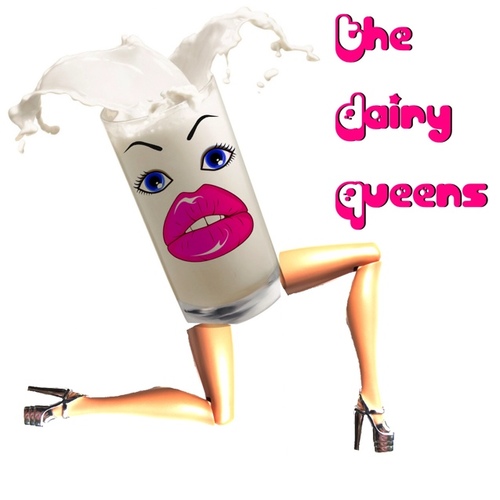 The Dairy Queens.