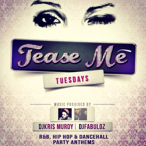 TEASE ME | EVERY TUESDAY NIGHT AT SHANGHAI | £1 DRINKS | £35 VODKA  PACKAGE| 100% R&B HIP HOP ANTHEMS | DJ's KRIS MURDY & FABULOZ
