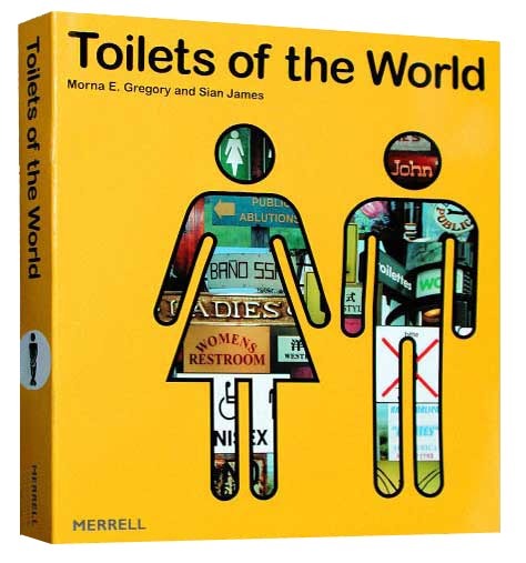 The perfect book for anyone who has ever used a toilet. By Morna E. Gregory & Sian James
