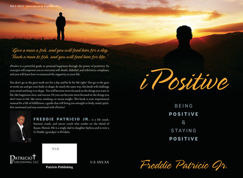 iPositivebook's profile picture. FOR IMMEDIATE RELEASE: Author Freddie Patricio Jr. Teaches How to Transcend Negativity with New Book, iPositive Author Freddie Patricio Jr.