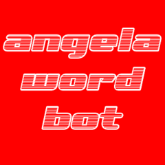 angela名(迷)言bot（だったもの） Profile