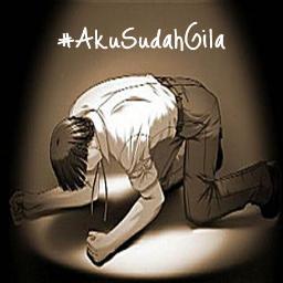 cinta harta tahta wanita buat aku gila dan sekarang #AkuSudahGila