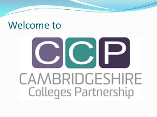 CCP - Cambridgeshire Colleges Partnership is a Partnership between Huntingdon Regional College, Cambridge Regional College and Peterborough Regional College