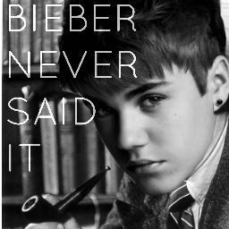 BiebNeverSaid's profile picture. Justin Bieber never ever said this