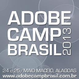 O Adobe Camp Brasil é o maior Community Event da Adobe na América Latina. Palestras inéditas em Design, Development e Vídeo Digital. 24 e 25 de Maio de 2013
