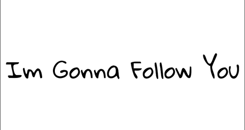 I gonna follow people!!