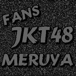 Meruya dan Sekitarnya || Always Support JKT48 and Oshi || Pantang Pulang Sebelum NgeChant || #Family48Meruya