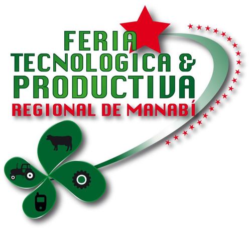 Feria Tecnológica y Productiva Regional de Manabí - Del 19 al 24 de julio 2013. Chone, Ecuador