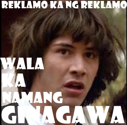 Para sa mga taong nagrereklamo sa mga bagay na walang kakwenta kwenta. #ReklamoMo #ReklamoNatingLahat
