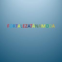 FORTALEZA TA NA MODA