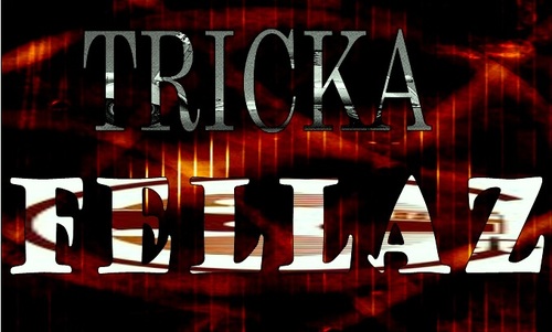 Tricka fellaz
