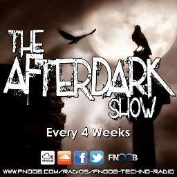 We are The Afterdark Radio show &  we air every 4 week ONLY on Fnoob techno radio. You can also keep up to date & catch us on Soundcloud & Facebook as well!