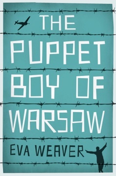 'The Puppet Boy of Warsaw' is Eva Weaver's debut novel, published by Orion in April 2013.