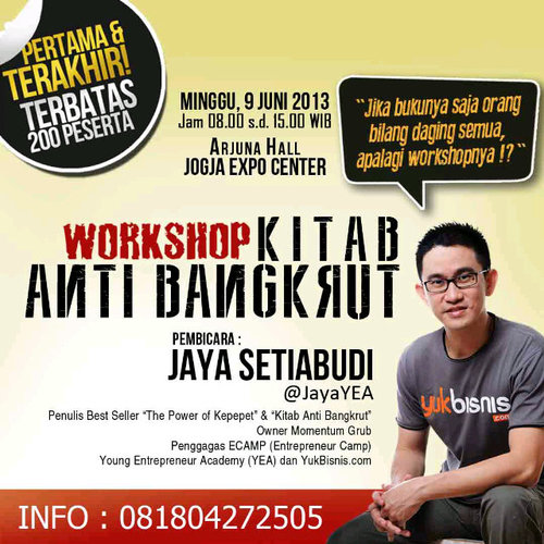 Workshop Kitab Anti Bangkrut w/ Jaya Setiabudi @JayaYEA. Minggu 9 Juni di Jogja Expo Center. SEAT TERBATAS| CP:081804272505/ 085664555067/3142ECA6