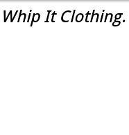 Small clothing brand with great ambitions.