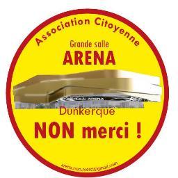 L'association citoyenne Arena, Non merci s'oppose à la construction d'une grande salle de sports et de spectacles de type Arena à Dunkerque.