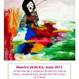 Muestra Pictórica Marzo 2013.
Por alumnos del septimo y octavo semestre de la Lic. Artes Visuales, con especialidad en Pintura