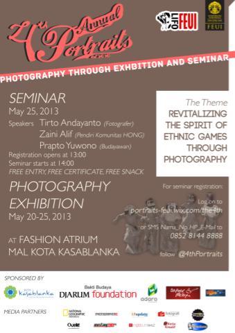 Photography Through Exhibition and Seminar held annually by @LIFO_FEUI • 20-25 May 2013 at Fashion Atrium Kota Kasablanka • Contact: 4thportraits2013@gmail.com
