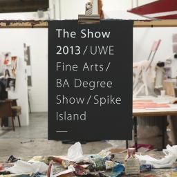 UWE Fine Arts degree show 2013 @ UWE studios, Spike Island, Bristol.

Private View: Fri 7 June 6-9pm
Open daily Sat 8 - Thu 13