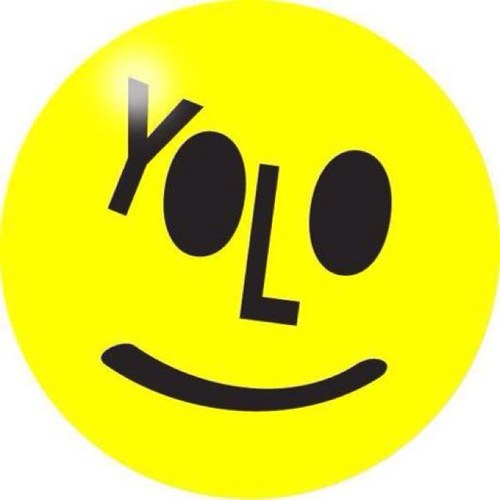 YOLO.