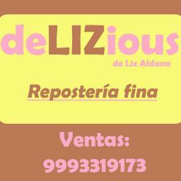 deLIZious de Liz Aldana. Repostería Fina.
Ventas 9993319173.