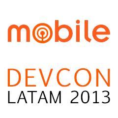 DevConLatAm's profile picture. #MobileDevCon - 
Buenos Aires: 3-4 Junio 2013 ·
Santiago: 6-7 Junio 2013.
