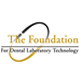 The Foundation for Dental Laboratory Technology was created to advance the profession of dental laboratory technology