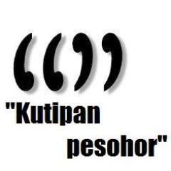 Kumpulan kutipan dari pesohor di seluruh dunia..semoga bermanfaat buat kita semua | Go Follow @Kutipan_Pesohor cek TimeLine nya #RECOMMENDED