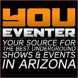 Promoting the BEST underground shows, gigs, and events in Arizona
