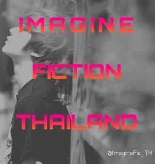 ย้ายไป @ImagineFicTH นะคะ