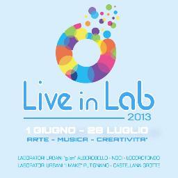 Laboratori Urbani g.lan e Laboratori Urbani I MAKE organizzano Live in Lab 2013 manifestazione di arte musica e creatività.