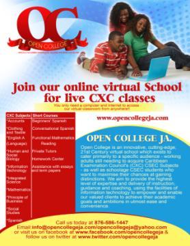 Open College is an innovative, cutting-edge, 21st Century virtual school. Email info@opencollegeja.com or opencollegeja@yahoo.com
 Tel: 586-1447.